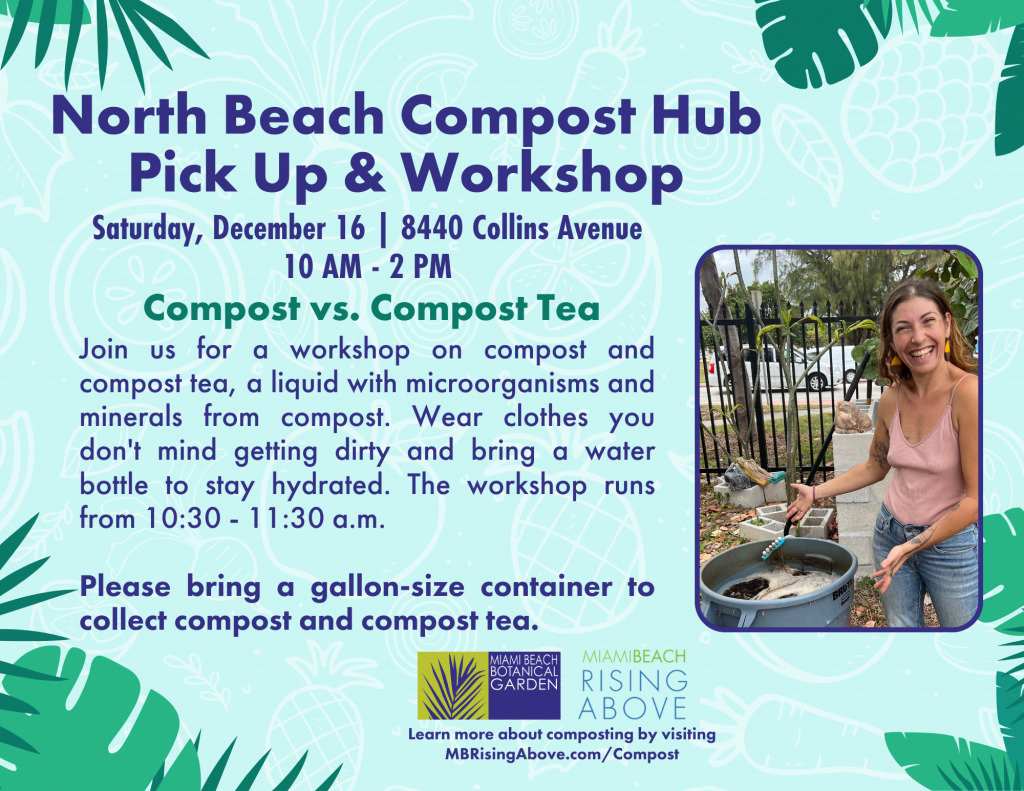 Join us for a workshop on compost and compost tea, a liquid with microorganisms and minerals from compost. Wear clothes you don't mind getting dirty and bring a water bottle to stay hydrated. The workshop runs from 10:30 - 11:30 a.m. Please bring a gallon-size container to collect compost and compost tea. Learn more about composting by visiting MBRisingAbove.com/Compost