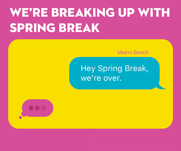 We are breaking up with spring break text box message