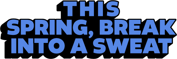 this spring break into a sweat
