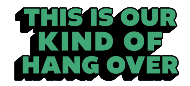 this is our kind of hangover