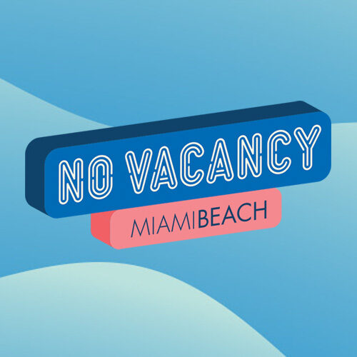 No Vacancy Miami Beach